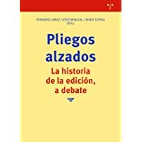 pliegos alzados. La Historia De La edición- A Debate: 354 (Biblioteconomía y Administración Cultural)